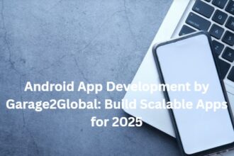 Android App Development by Garage2Global: Build Scalable Apps for 2025